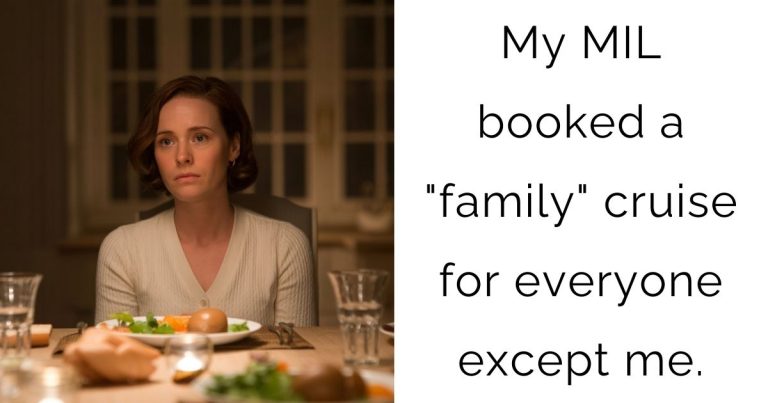 My MIL booked a “family” cruise for everyone except me.