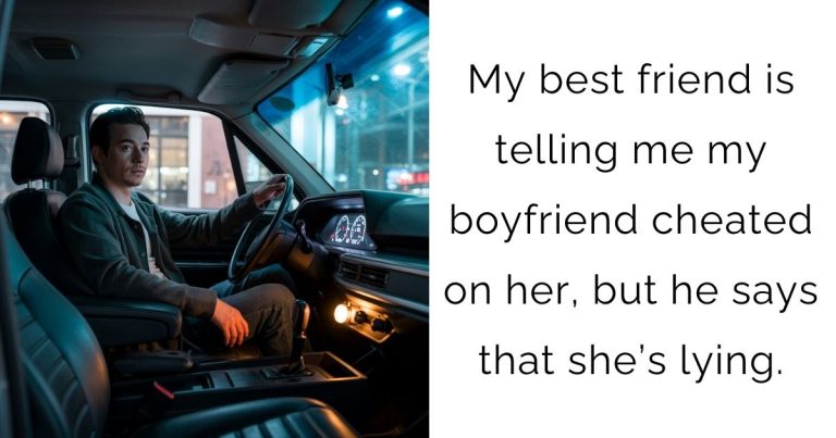 My best friend is telling me my boyfriend cheated on her, but he says that she’s lying.