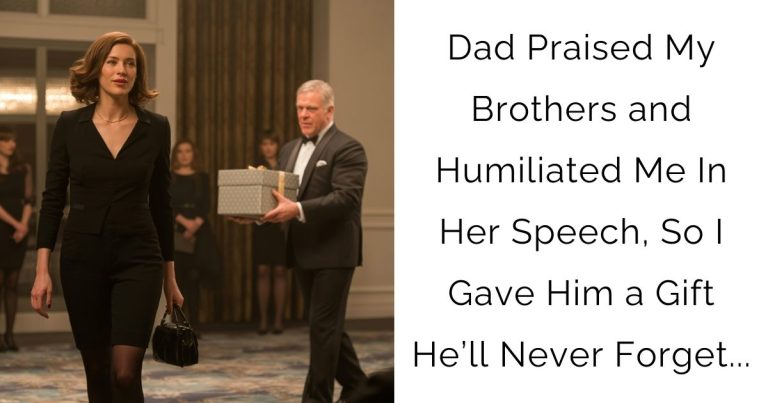 Dad Praised My Brothers and Humiliated Me In Her Speech, So I Gave Him a Gift He’ll Never Forget…