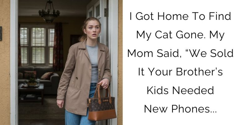 I Got Home To Find My Cat Gone. My Mom Said, “We Sold It Your Brother’s Kids Needed New Phones…