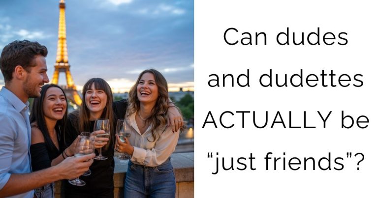 Can dudes and dudettes ACTUALLY be “just friends”?