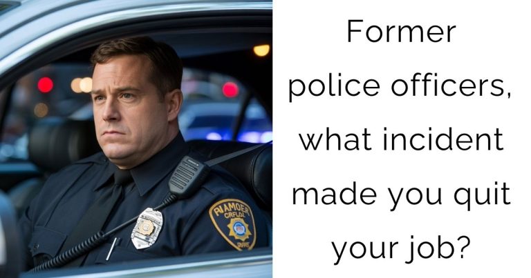 Former police officers, what incident made you quit your job?