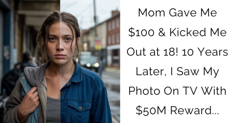 Mom Gave Me $100 & Kicked Me Out at 18! 10 Years Later, I Saw My Photo On TV With $50M Reward…