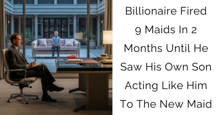 Billionaire Fired 9 Maids In 2 Months Until He Saw His Own Son Acting Like Him To The New Maid
