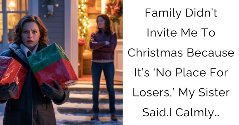 Family Didn’t Invite Me To Christmas Because It’s ‘No Place For Losers,’ My Sister Said. I Calmly…