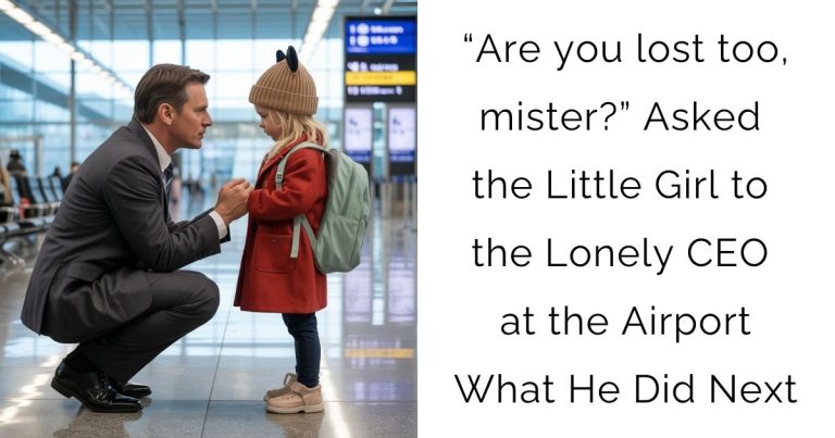 “Are you lost too, mister?” Asked the Little Girl to the Lonely CEO at the Airport—What He Did Next…