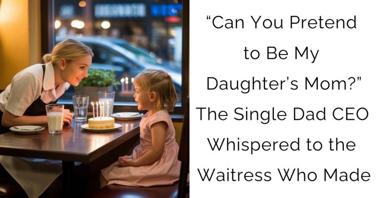 “Can You Pretend to Be My Daughter’s Mom?”—The Single Dad CEO Whispered to the Waitress Who Made…