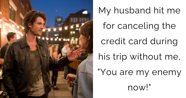My husband hit me for canceling the credit card during his trip without me, “You are my enemy now!”