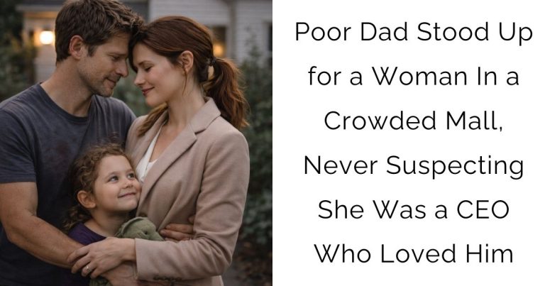 Poor Dad Stood Up for a Woman In a Crowded Mall, Never Suspecting She Was a CEO Who Loved Him