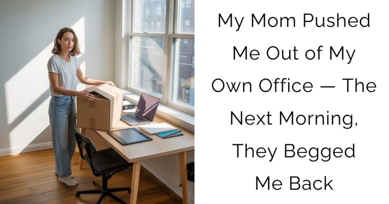 My Mom Pushed Me Out of My Own Office — The Next Morning, They Begged Me Back