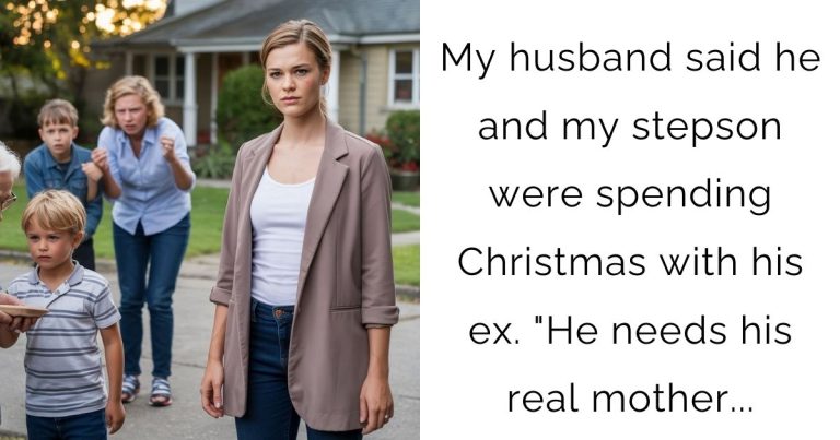 My husband said he and my stepson were spending Christmas with his ex. “He needs his real mother…