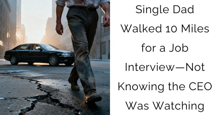 Single Dad Walked 10 Miles for a Job Interview—Not Knowing the CEO Was Watching