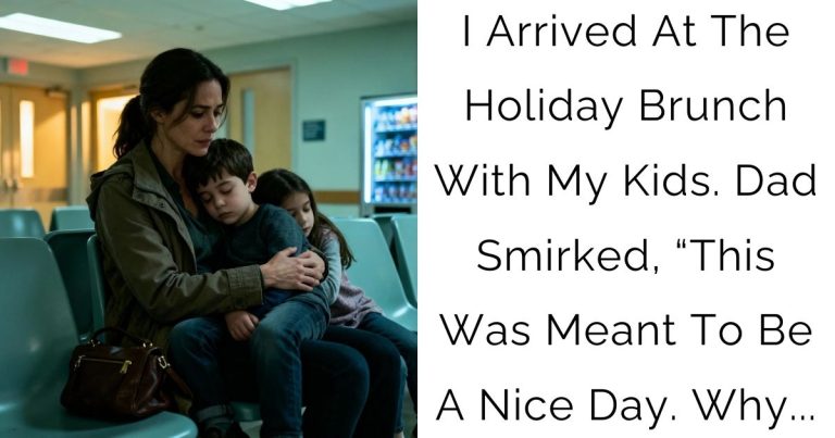 I Arrived At The Holiday Brunch With My Kids. Dad Smirked, “This Was Meant To Be A Nice Day. Why…