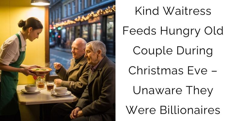 Kind Waitress Feeds Hungry Old Couple During Christmas Eve – Unaware They Were Billionaires