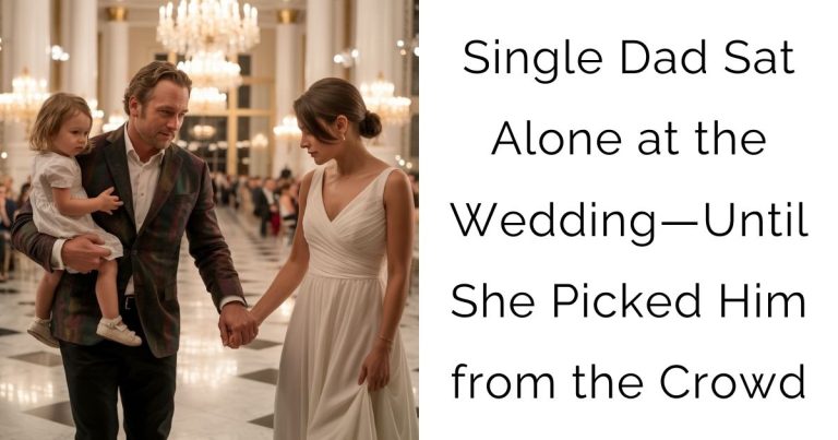 Single Dad Sat Alone at the Wedding—Until She Picked Him from the Crowd
