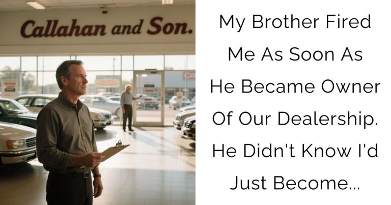 My Brother Fired Me As Soon As He Became Owner Of Our Dealership. He Didn’t Know I’d Just Become…