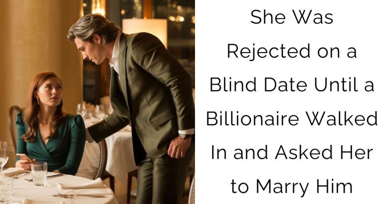 She Was Rejected on a Blind Date — Until a Billionaire Walked In and Asked Her to Marry Him