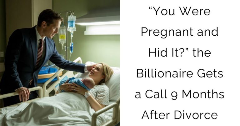 ‎“You Were Pregnant and Hid It?” the Billionaire Gets a Call 9 Months After Divorce‎