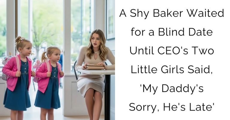 A Shy Baker Waited for a Blind Date—Until CEO’s Two Little Girls Said, ‘My Daddy’s Sorry, He’s Late’