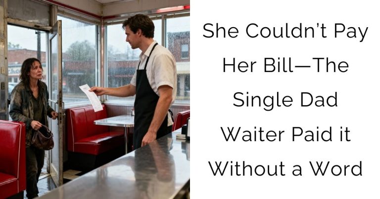 She Couldn’t Pay Her Bill—The Single Dad Waiter Paid it Without a Word