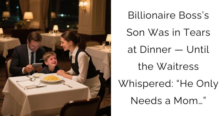Billionaire Boss’s Son Was in Tears at Dinner — Until the Waitress Whispered: “He Only Needs a Mom…”