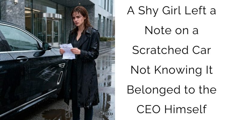 A Shy Girl Left a Note on a Scratched Car—Not Knowing It Belonged to the CEO Himself
