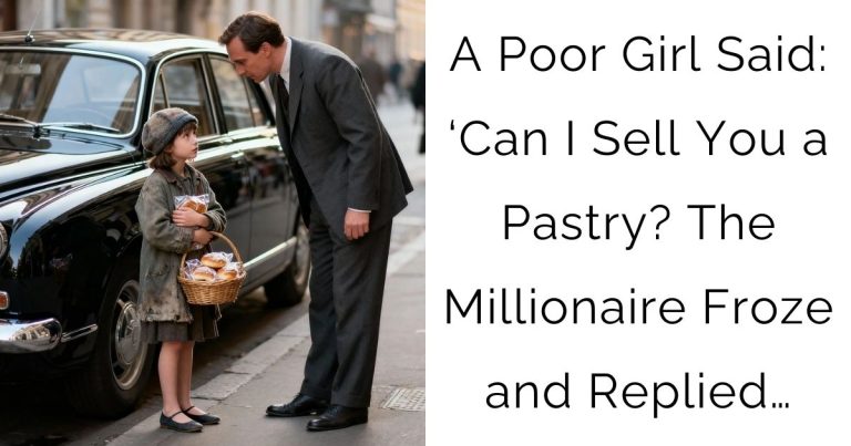 A Poor Girl Said: ‘Can I Sell You a Pastry? — The Millionaire Froze and Replied…