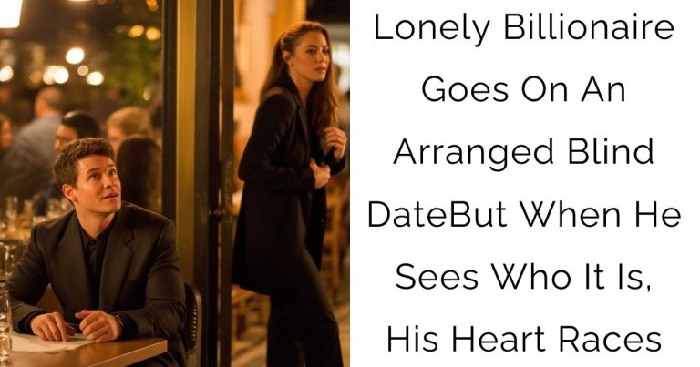 Lonely Billionaire Goes On An Arranged Blind Date—But When He Sees Who It Is, His Heart Races