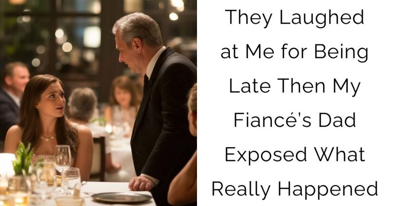 They Laughed at Me for Being Late — Then My Fiancé’s Dad Exposed What Really Happened