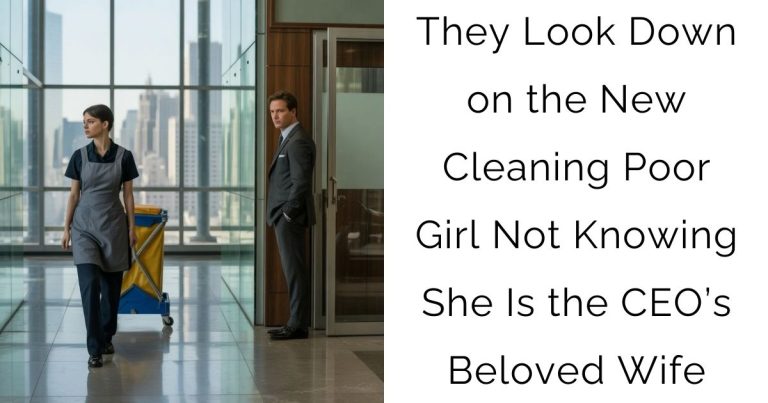 They Look Down on the New Cleaning Poor Girl — Not Knowing She Is the CEO’s Beloved Wife