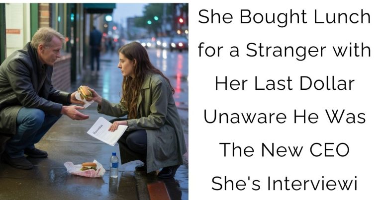 She Bought Lunch for a Stranger with Her Last Dollar—Unaware He Was The New CEO She’s Interviewi
