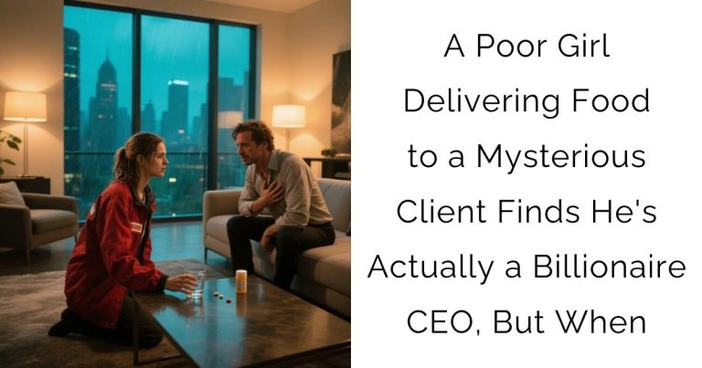 A Poor Girl Delivering Food to a Mysterious Client Finds He’s Actually a Billionaire CEO, But When