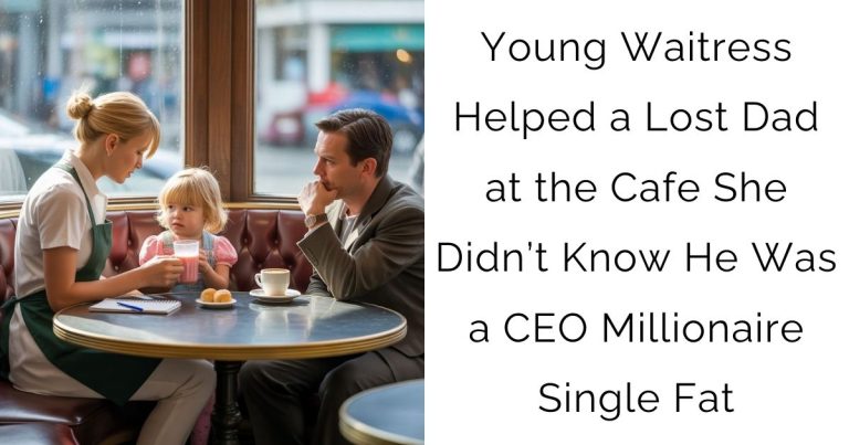 Young Waitress Helped a Lost Dad at the Cafe—She Didn’t Know He Was a CEO Millionaire Single Fat