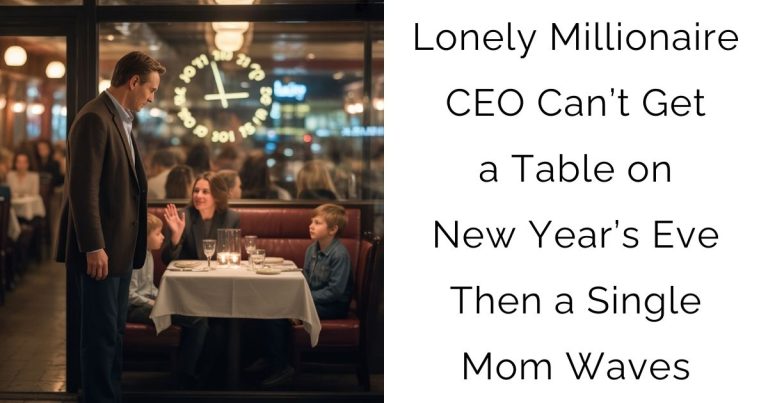 Lonely Millionaire CEO Can’t Get a Table on New Year’s Eve—Then a Single Mom Waves