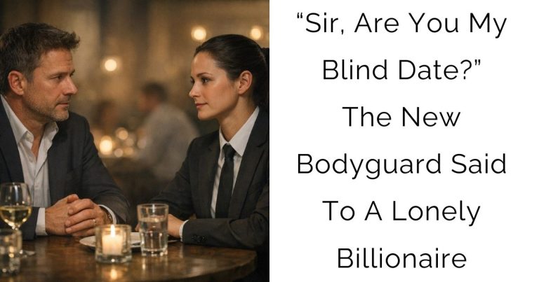 “Sir, Are You My Blind Date?”—The New Bodyguard Said To A Lonely Billionaire