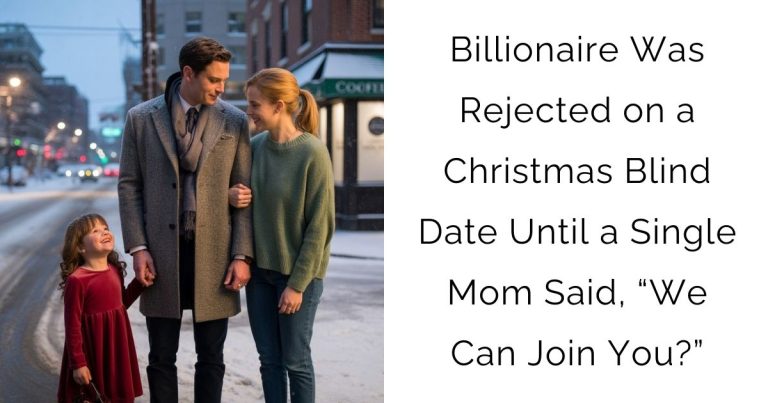 Billionaire Was Rejected on a Christmas Blind Date — Until a Single Mom Said, “We Can Join You?”