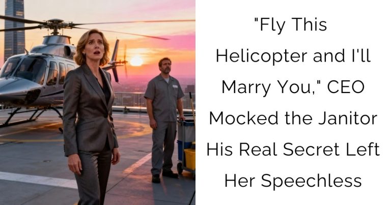 “Fly This Helicopter and I’ll Marry You,” CEO Mocked the Janitor—His Real Secret Left Her Speechless