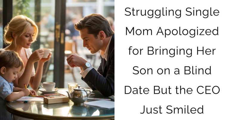 Struggling Single Mom Apologized for Bringing Her Son on a Blind Date—But the CEO Just Smiled