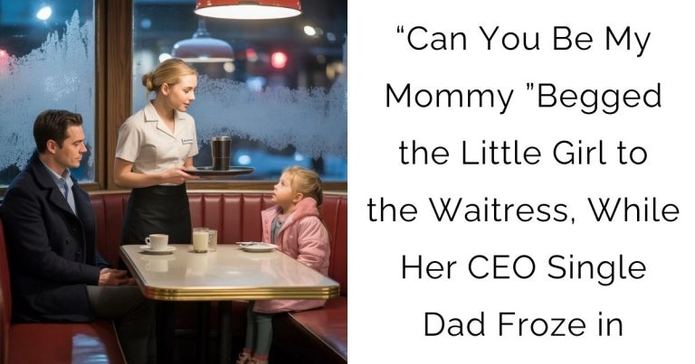 “Can You Be My Mommy ”—Begged the Little Girl to the Waitress, While Her CEO Single Dad Froze in