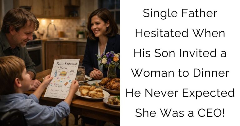 Single Father Hesitated When His Son Invited a Woman to Dinner — He Never Expected She Was a CEO!