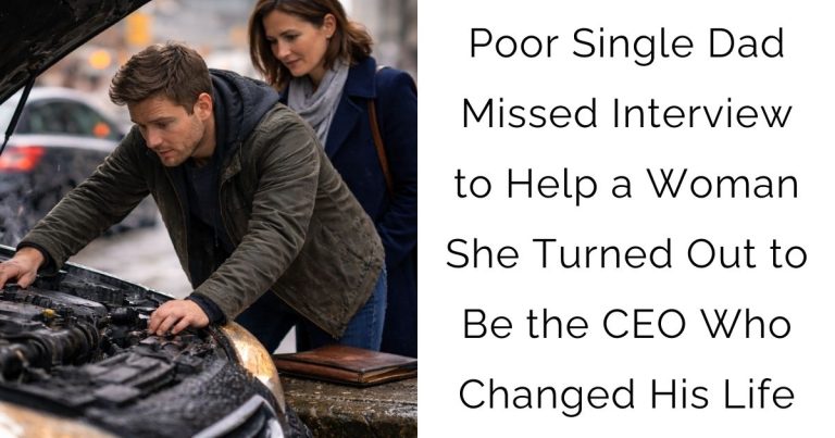Poor Single Dad Missed Interview to Help a Woman – She Turned Out to Be the CEO Who Changed His Life
