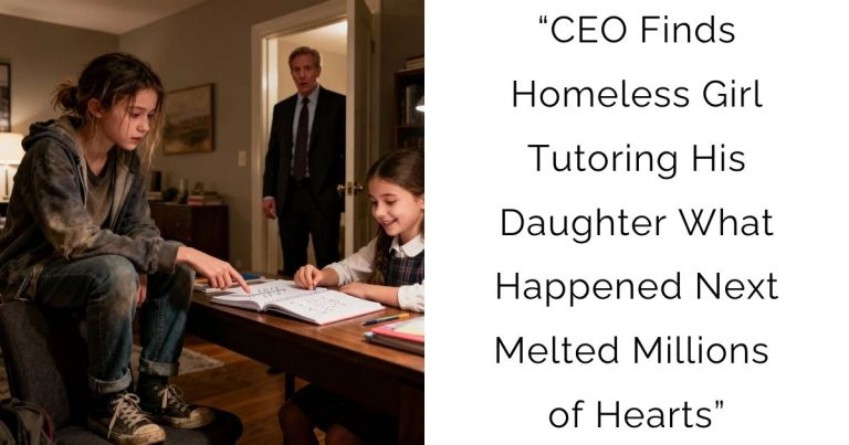 “CEO Finds Homeless Girl Tutoring His Daughter — What Happened Next Melted Millions of Hearts”