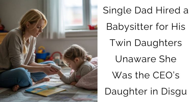 Single Dad Hired a Babysitter for His Twin Daughters—Unaware She Was the CEO’s Daughter in Disgu