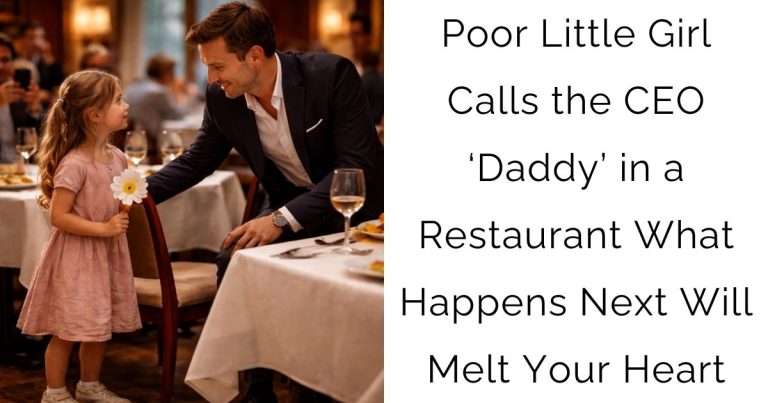 Poor Little Girl Calls the CEO ‘Daddy’ in a Restaurant — What Happens Next Will Melt Your Heart