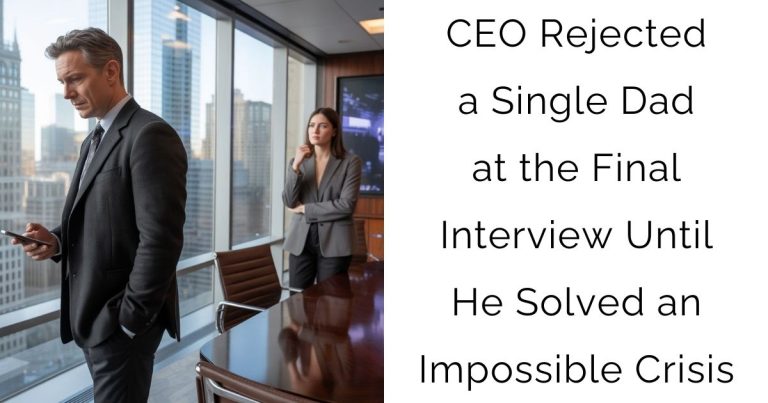 CEO Rejected a Single Dad at the Final Interview — Until He Solved an Impossible Crisis