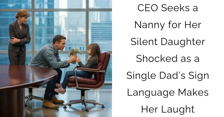 CEO Seeks a Nanny for Her Silent Daughter — Shocked as a Single Dad’s Sign Language Makes Her Laught