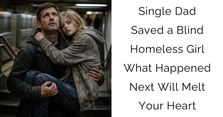 Single Dad Saved a Blind Homeless Girl — What Happened Next Will Melt Your Heart