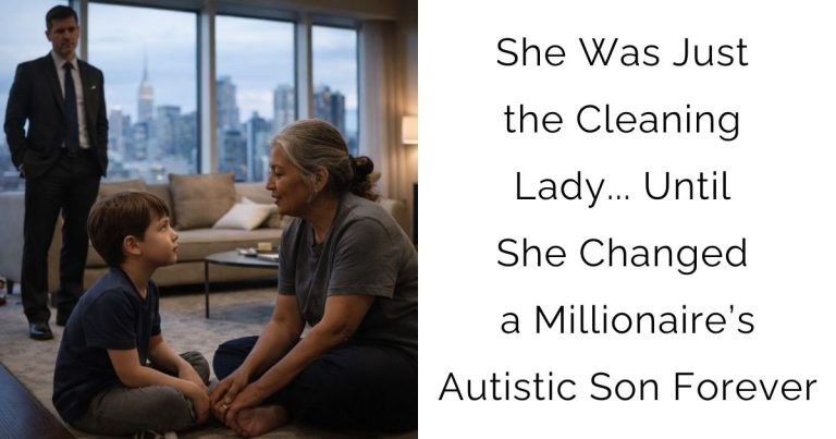 She Was Just the Cleaning Lady… Until She Changed a Millionaire’s Autistic Son Forever