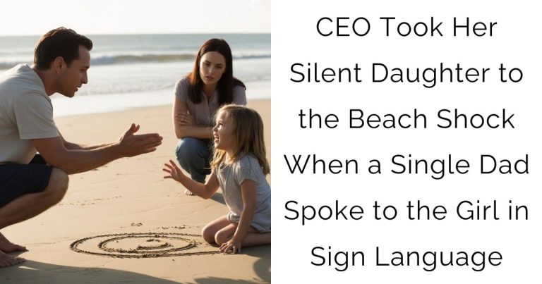 CEO Took Her Silent Daughter to the Beach—Shock When a Single Dad Spoke to the Girl in Sign Language