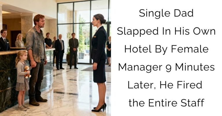 Single Dad Slapped In His Own Hotel By Female Manager — 9 Minutes Later, He Fired the Entire Staff
